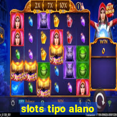 slots tipo alano